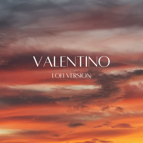 VALENTINO (Lofi Version) ft. DJ Rehan | Boomplay Music