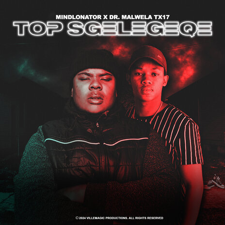 Top Sgelegeqe ft. Dr. Malwela Tx17 | Boomplay Music