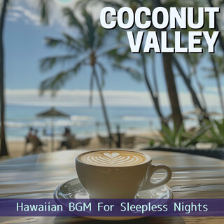 Hawaiian BGM For Sleepless Nights