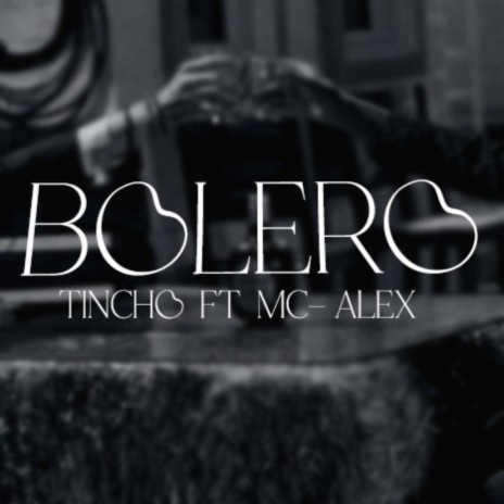 Bolero ft. Mc-Alex | Boomplay Music