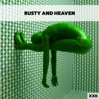 Rusty And Heaven XXII