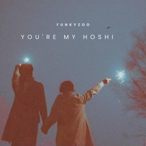 you're my hoshi