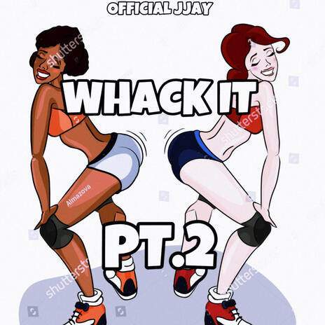 Whack It (Pt.2) | Boomplay Music