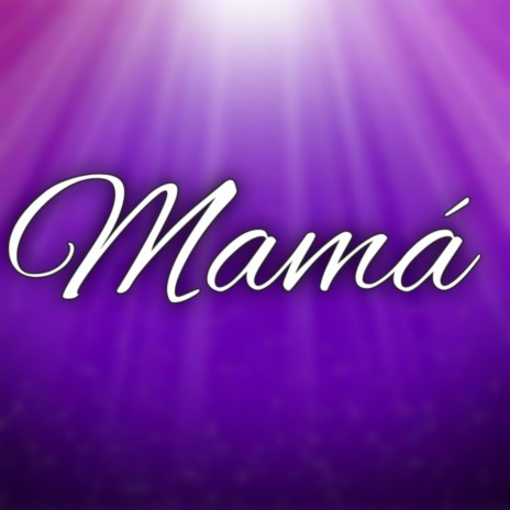 Mamá | Boomplay Music