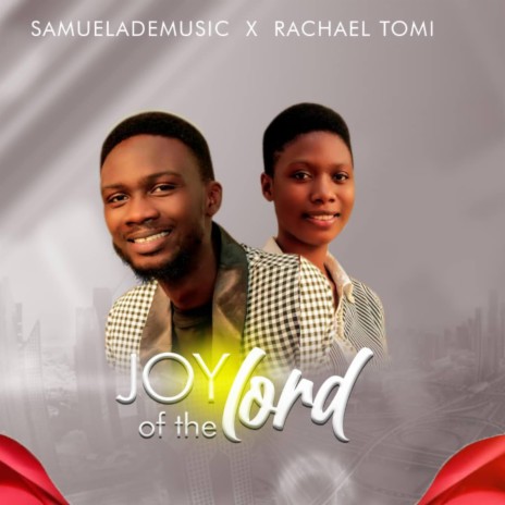 Joy Of The Lord (feat. Rachael Tomi)