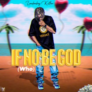 If No Be God (Who)