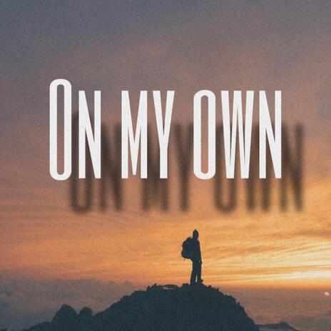 ON MY OWN | Boomplay Music