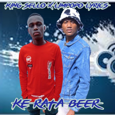 Ke Rata Beer ft. King Sello | Boomplay Music