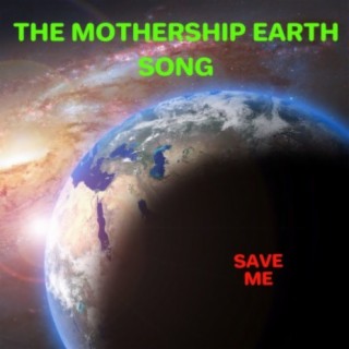 The Mothership Earth Song