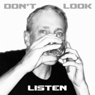 Don't Look Listen