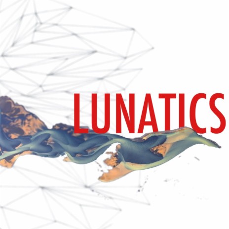 Lunatics | Boomplay Music