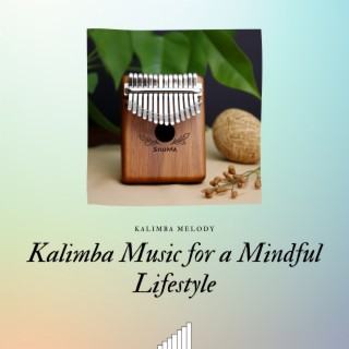 Kalimba Music for a Mindful Lifestyle