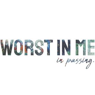 Worst in Me