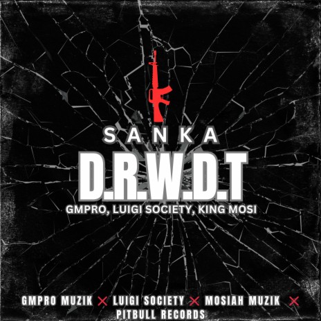 D.R.W.D.T ft. GMPRO, luigi society & King Mosi | Boomplay Music