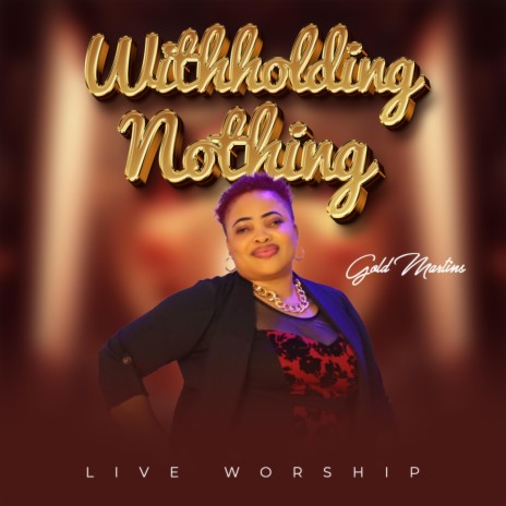 Withholding Nothing | Boomplay Music