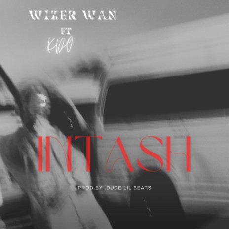 Intash ft. Wizer wan | Boomplay Music