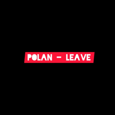 Leave | Boomplay Music
