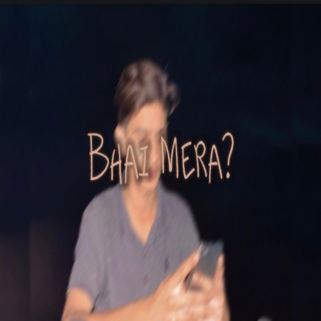 Bhai Mera ft. Panda J | Boomplay Music