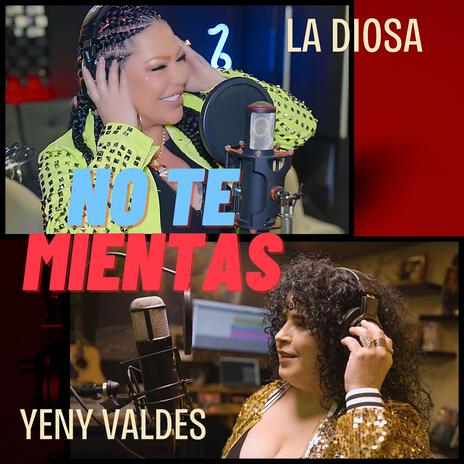 No Te Mientas ft. Yeny Valdes | Boomplay Music