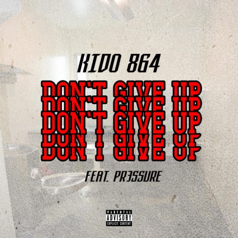 Don't Give Up ft. Pr3ssure