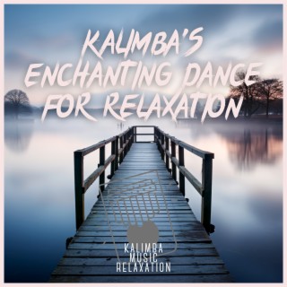 Kalimba's Enchanting Dance for Relaxation