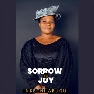 SORROW TO JOY