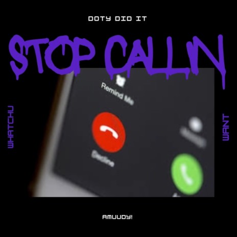 Stop Calling ft. Amuddy! | Boomplay Music