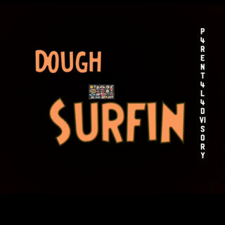 Dough Surfin