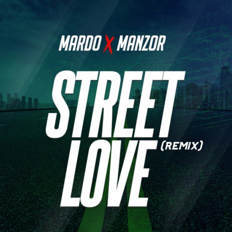 Street Love (Remix) ft. Manzor | Boomplay Music