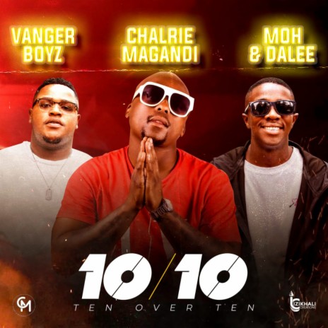 10/10 ft. Charlie Magandi, Moh & DaLeeh | Boomplay Music