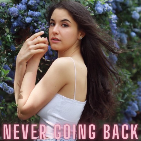 Never Going Back | Boomplay Music