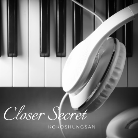 Closer Secret | Boomplay Music