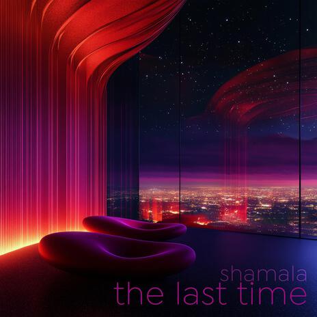 The Last Time | Boomplay Music