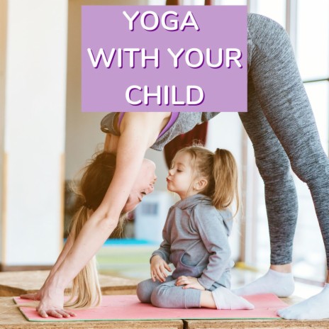 Yoga with Your Child | Boomplay Music