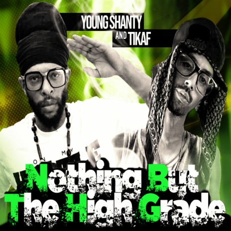 Nothin but the High Grade ft. Tikaf