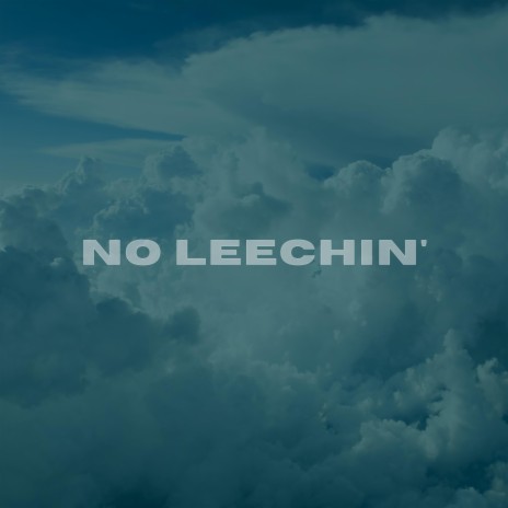 No Leechin' (Radio Edit) | Boomplay Music