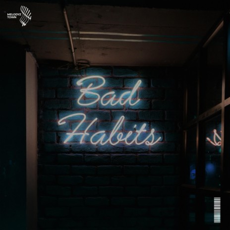 bad habits - slowed + reverb ft. eyeroze & Melodyz Town