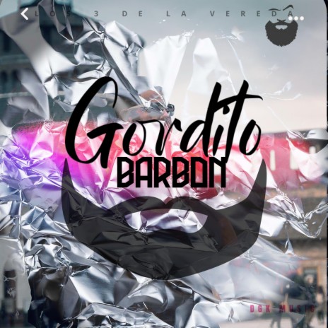 Gordito barbon | Boomplay Music