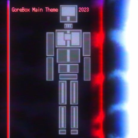 GoreBox Main Theme (2023 Iteration) | Boomplay Music