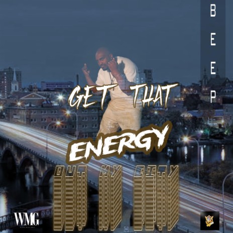 Get That Energy Out My City | Boomplay Music