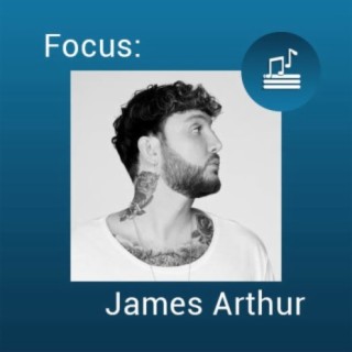 Focus: James Arthur