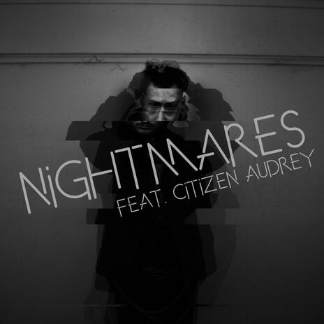 Nightmares (Clean Version) ft. Citizen Audrey | Boomplay Music