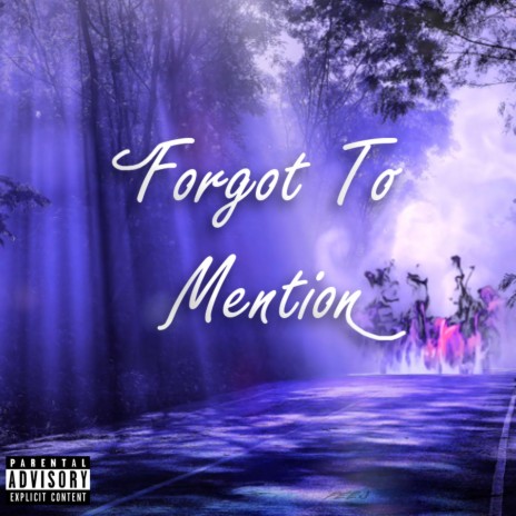 Forgot To Mention | Boomplay Music