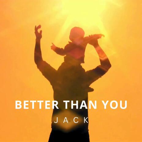 Better than you | Boomplay Music