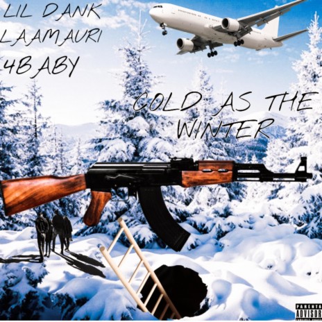 Cold as the Winter ft. Lil Dank & 4Baby