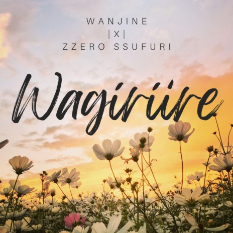 Wagíríire ft. Zzero Sufuri | Boomplay Music