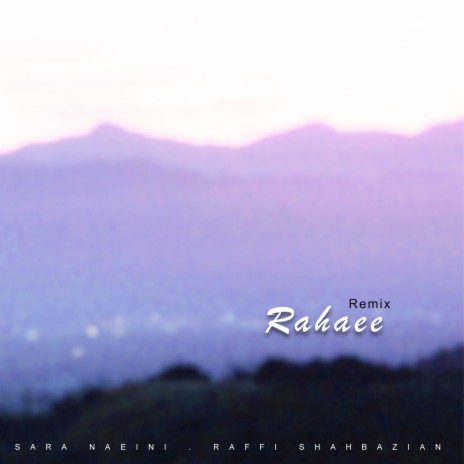 Rahaee (Raffi Shahbazian Remix) ft. Raffi Shahbazian | Boomplay Music