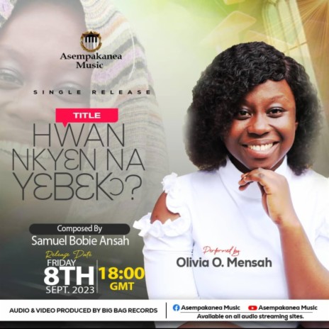 Hwan Nkyɛn Na Yɛbɛkɔ? ft. Olivia Owusu Mensah | Boomplay Music