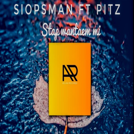 Stap wantaim mi ft. Pitz | Boomplay Music
