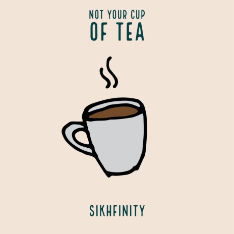 not your cup of tea | Boomplay Music